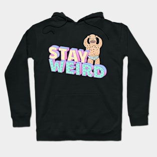 Stay weird Hoodie